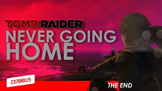 Never Going Home - Tomb Raider (2013) End.