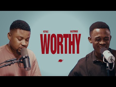 Ko'rale & Kaestrings - Worthy (Official Video)