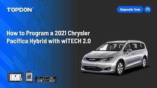 How to Program a 2021 Chrysler Pacifica Hybrid with wiTECH 2.0