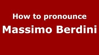 How to pronounce Massimo Berdini