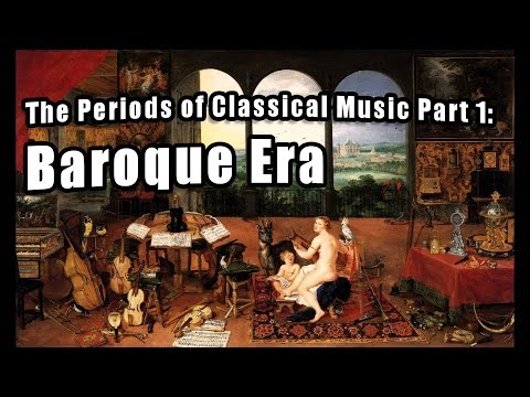 The Periods of Classical Music Part 1: Baroque Era
