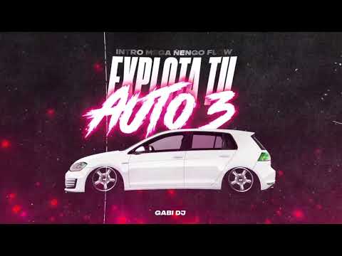 EXPLOTA TU AUTO #3 + INTRO MEGA ÑENGO FLOW - RKT - ENGANCHADO RKT ✘ GABI DJ | EDIT. 2K22⚡