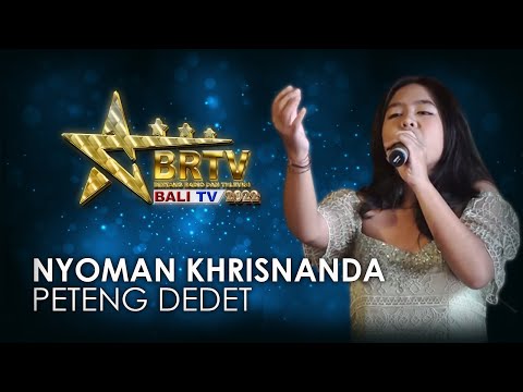 NYOMAN KHRISNANDA WIDYA PRADNYA DEWI - PETENG DEDET | BRTV BALITV 2022