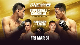 ONE Friday Fights 11: Superball vs. Kongklai II