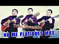 NO ME PLATIQUES MÁS - TRÍO OBSESIÓN