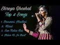All Time Best 4 Songs Of Shreya Ghoshal