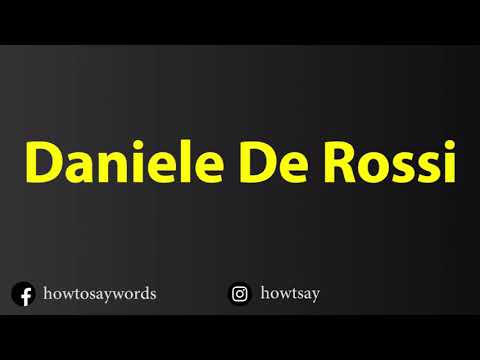 How To Pronounce Daniele De Rossi