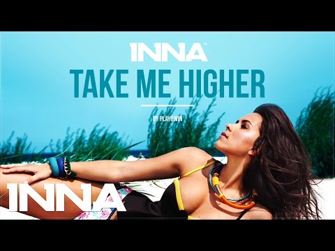 INNA - Take Me Higher (Extended Version)