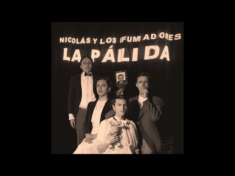 La Pálida - Nicolás y Los Fumadores