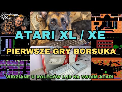 Borsuk Retro Gry TV: ATARI XL/XE - PIERWSZE GRY BORSUKA - Widziane u Kolegów, czy na Własnym Atari