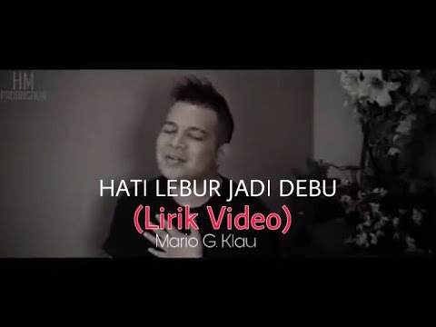Mario G. Klau - Hati Lebur Jadi Debu (Hanya Satu) #lirikvideo