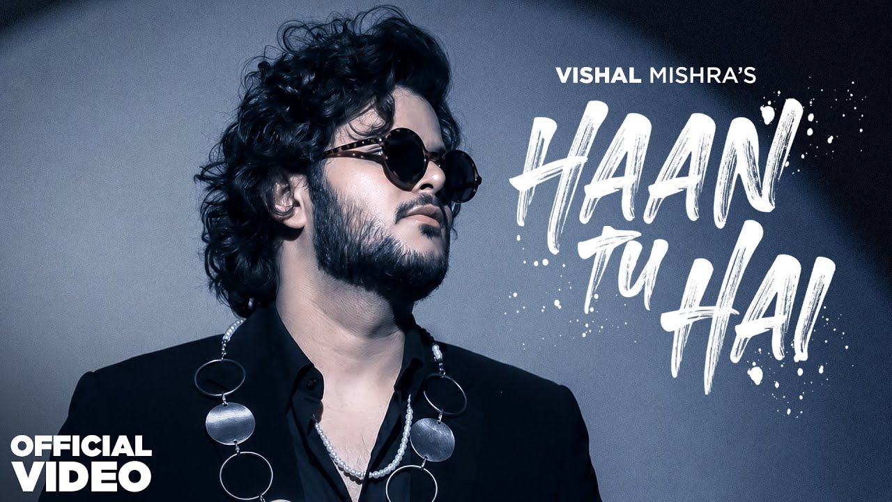 Haan Tu Hai Lyrics – Vishal Mishra | Shera