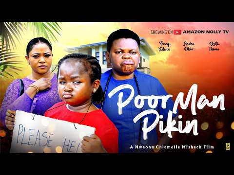 POOR MAN PIKIN - EBUBE OBIO, OSITA IHEME, TRACY EDWIN - 2026 Latest Nigerian Nollywood Movie