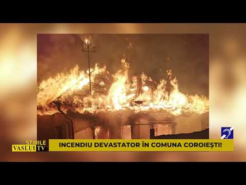 INCENDIU DEVASTATOR ÎN COMUNA COROIEȘTI!