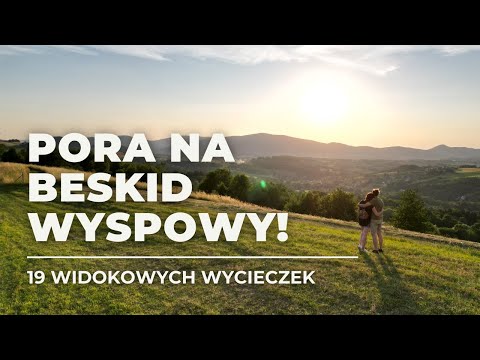Beskid Wyspowy - 19 widokowych wycieczek w góry