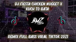 Download lagu DJ FIESTA CHICKEN NUGGET x KUCH TO BATA || REMIX FULL BASS VIRAL TIKTOK 2021 DJ IKLAN VIRAL mp3 Download lagu DJ FIESTA CHICKEN NUGGET x KUCH TO BATA || REMIX FULL BASS VIRAL TIKTOK 2021 DJ IKLAN VIRAL mp3