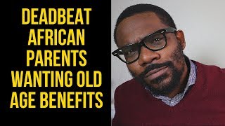 Deadbeat African Parents wanting Old Age Benefits // SAY IT LIKE IT IS - Ep 64