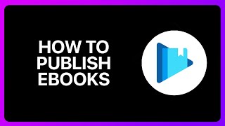 How To Publish eBooks On Google Play Books Tutorial