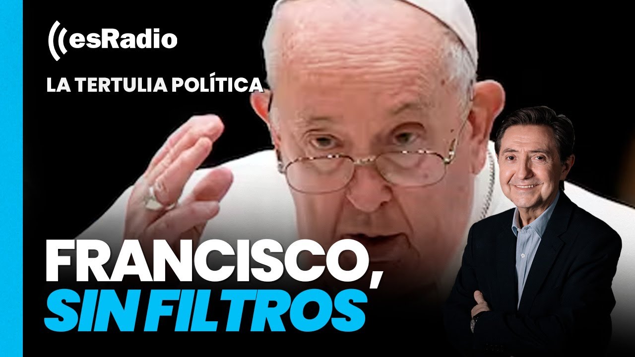 TERTULIA DE FEDERICO: Francisco, sin filtros