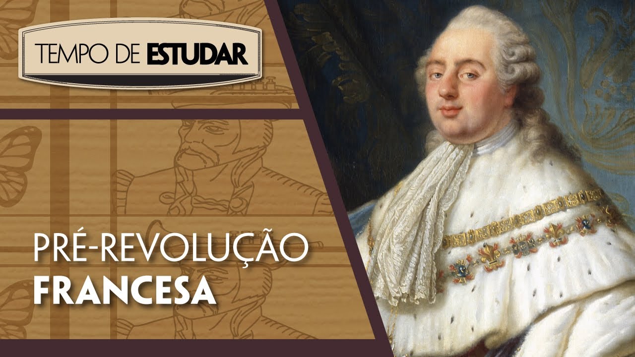 Pré-Revolução Francesa | Tempo de Estudar | História | 8º ano