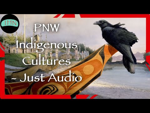 Indigenous American Culture Zones: The Pacific Northwest Coast