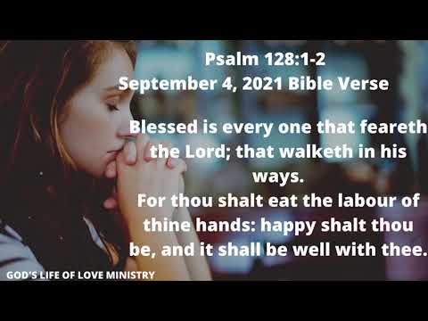 (Psalm 128:1-2) September 4,2021 Bible Verse