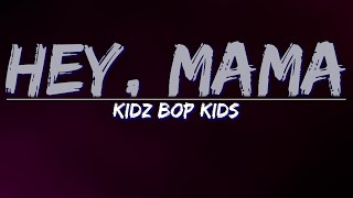 KIDZ BOP Kids - Hey, Mama (Lyrics) - Full Audio, 4k Video