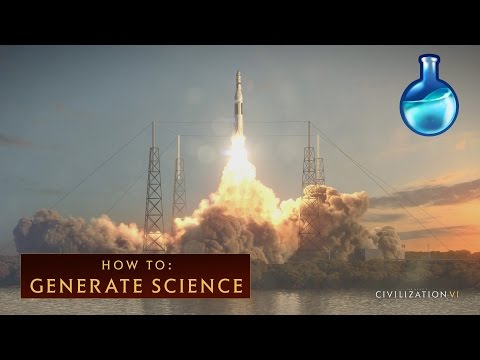 CIVILIZATION VI - How to Generate Science