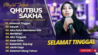 Download lagu QHUTBUS SAKHA - SELAMAT TINGGAL - AISYAH - BERTAHAN || LAGU POP COVER PALING POPULER 2025 mp3