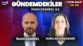 İnan Demirel ile Gündemdekiler | Konuk: Nurcan Gökdemir (09.09.2026)