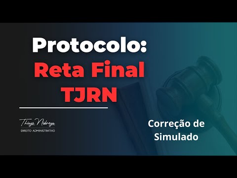 Protocolo Reta Final - TJRN - Tribunal de Justiça do Rio Grande do Norte - Regimento Interno e Adm.