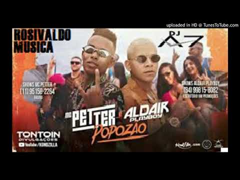 MC petter e Aldair Playboy - Popozao