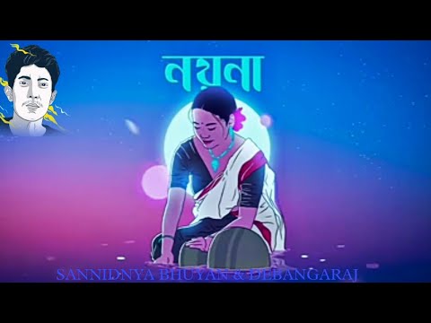 Sannidhya Bhuyan x Debangaraj - Nayana (Offcial Visualiser)
