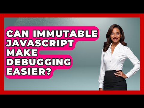 Can Immutable JavaScript Make Debugging Easier? - JavaScript Toolkit