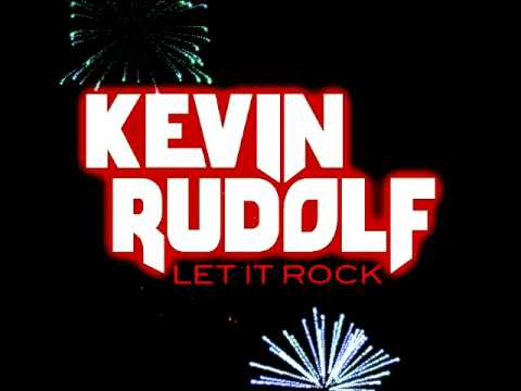 Kevin Rudolf - Let It Rock (without Lil Wayne) [Full length]