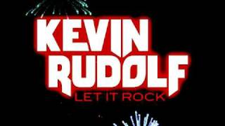 Kevin Rudolf - Let It Rock (without Lil Wayne) [Full length]