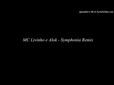 MC Livinho e Alok - Symphonia Remix