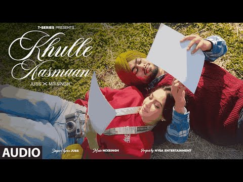 Khulle Aasmaan (Full Audio) - Juss | MixSingh | Reem Sameer Shaikh | Gurinder Bawa | T-Series