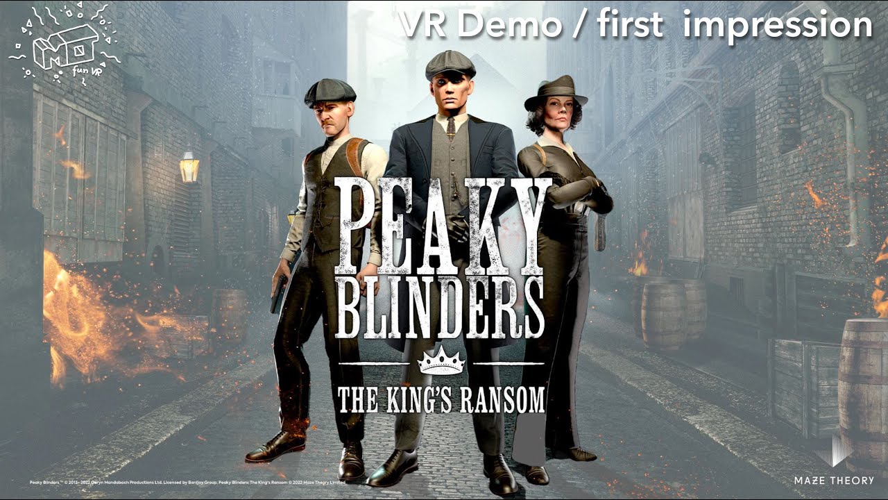 mo fun VR - Peaky Blinders : The Kings´s Ransom - VR Demo / first impression