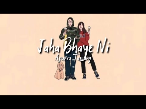 Apurva Tamang - Jaha Bhaye Ni (Lyrics) 🎵