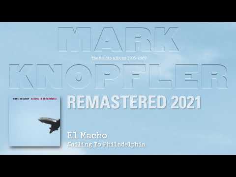 Mark Knopfler - El Macho (The Studio Albums 1996-2007)