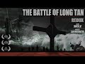 THE BATTLE OF LONG TAN OFFICIAL REDUX