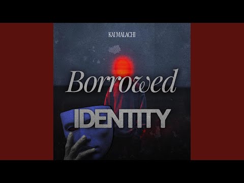Borrowed Identity