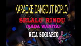 Download lagu Karaoke Selalu Rindu Nada Wanita - Rita Sugiarto  (Karaoke Dangdut Tanpa Vocal) mp3 Download lagu Karaoke Selalu Rindu Nada Wanita - Rita Sugiarto  (Karaoke Dangdut Tanpa Vocal) mp3