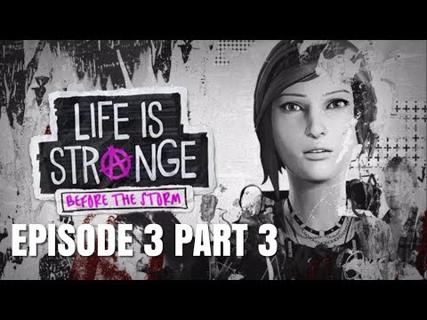 LIFE IS STRANGE BEFORE THE STORM - Walkthrough - EPISODE 3 PART 3 - SHE GOT STABBED!