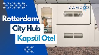 Rotterdam Kapsül Otel City Hub İncelemesi | Rotterdam  Capsule Hotel Review