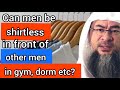 Can men be shirtless in front of other men? - Assim al hakeem