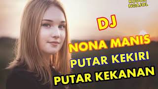 Download lagu DJ NONA MANIS PUTAR KEKIRI PUTAR KEKANAN, BASSNYA BIKIN OLENG mp3 Download lagu DJ NONA MANIS PUTAR KEKIRI PUTAR KEKANAN, BASSNYA BIKIN OLENG mp3