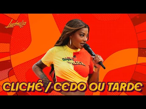 LUDMILLA - Clichê/Cedo ou Tarde - Numanice #3