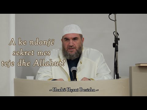 "A ke ndonjë sekret mes teje dhe Allahut"? + Rezymeja